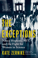 The Exceptions: Nancy Hopkins, MIT, and the Fight for Women in Science 