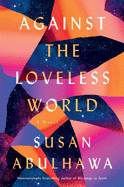 Review: <i>Against the Loveless World</i>