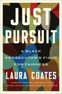 Just Pursuit: A Black Prosecutor's Fight for Fairnes