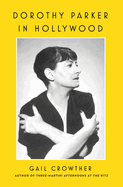 Review: <i>Dorothy Parker in Hollywood </i>