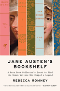 Review: <i>Jane Austen's Bookshelf: A Rare Book Collector's Quest to Find the Women Writers Who Shaped a Legend</i>