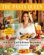 The Pasta Queen: A Just Gorgeous Cookbook 