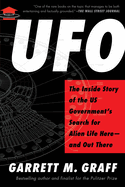 UFO: The Inside Story of the Us Government's Search for Alien Life Here--And Out There