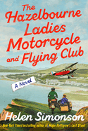 Review: <i>The Hazelbourne Ladies Motorcycle and Flying Club</i>