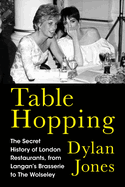Review: <i>Table Hopping: The Secret History of London Restaurants, from Langan's Brasserie to the Wolseley</i>
