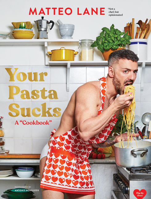 Your Pasta Sucks: A "Cookbook"