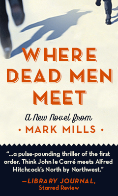 Blackstone Publishing: Where Dead Men Meet by Mark Mills