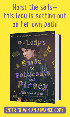 Katherine Tegen Books: The Lady's Guide to Petticoats and Piracy by Mackenzi Lee