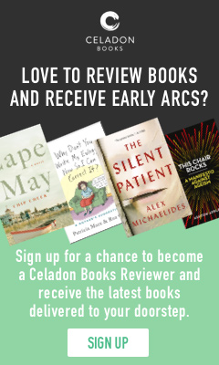 Celadon Books: Love to Review Books and Receive Early ARCs? Sign Up Today!