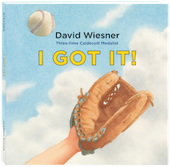 Clarion Books: I Got It! by David Wiesner
