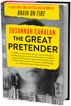 Grand Central Publishing: The Great Pretender: The Undercover Mission That Changed Our Understanding of Madness by Susannah Cahalan