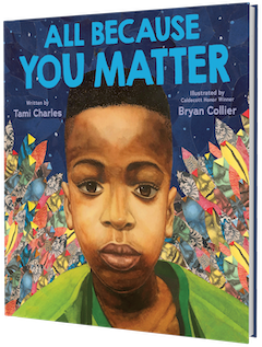 Orchard Books: All Because You Matter by Tami Charles, illustrated by Bryan Collier