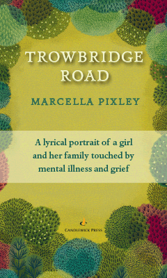 Candlewick Press: Trowbridge Road by Marcella Pixley