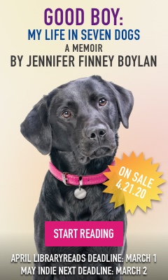Celadon Books: Good Boy: My Life in Seven Dogs by Jennifer Finney Boylan