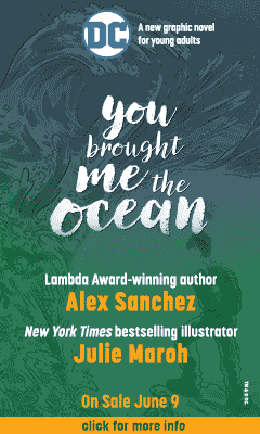 DC Comics: You Brought Me the Ocean by Alex Sanchez, illustrated by Julie Maroh