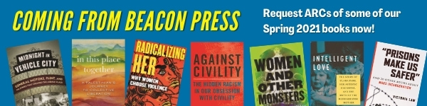 Beacon Press: Request ARCs of some of our Spring 2021 books now!
