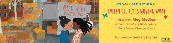 Candlewick Press: Evelyn del Rey Is Moving Away by Meg Medina, illustrated by Sonia Sanchez