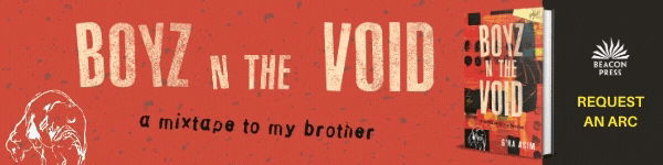 Beacon Press: Boyz N the Void: A Mixtape to My Brother by G'Ra Asim