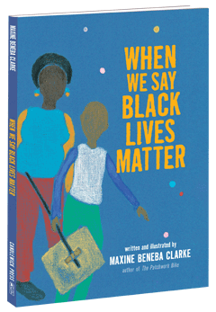 Candlewick Press: When We Say Black Lives Matter by Maxine Beneba Clarke