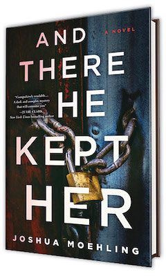 Poisoned Pen Press: And There He Kept Her by Joshua Moehling