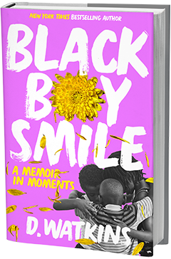 Legacy Lit: Black Boy Smile: A Memoir in Moments by D. Watkins