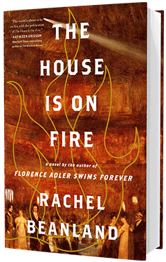Simon & Schuster: The House Is on Fire by Rachel Beanland