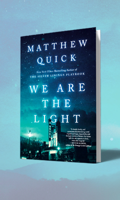 Avid Reader Press / Simon & Schuster: We Are the Light by Matthew Quick