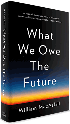 Basic Books: What We Owe the Future by William Macaskill