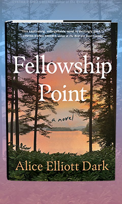 Scribner/Marysue Rucci Books: Fellowship Point by Alice Elliott Dark