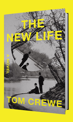 Scribner Book Company: The New Life by Tom Crewe