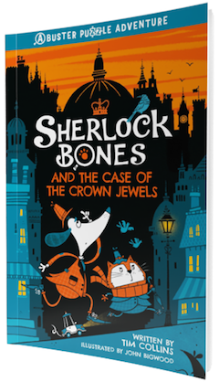 Michael O'Mara Books/Buster Books: Sherlock Bones and the Case of the Crown Jewels by Tim Collins, iillus. by John Bigwood