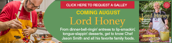 Pelican Publishing Company: Lord Honey: Traditional Southern Recipes with a Country Bling Twist by Chef Jason Smith
