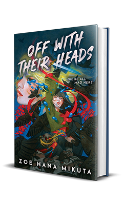 Disney Hyperion: Off with Their Heads by Zoe Hana Mikuta