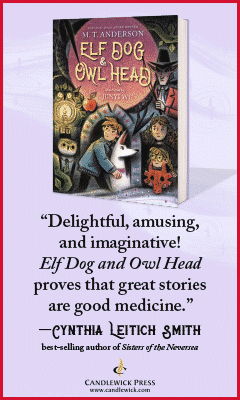 Candlewick Press (MA): Elf Dog and Owl Head by M.T. Anderson, illustrated by Junyi Wu