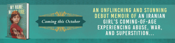 Beacon Press: My Name Means Fire: A Memoir by Atash Yaghmaian