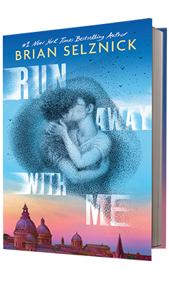 Scholastic Press: Run Away with Me by Brian Selznick