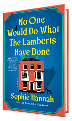 Sourcebooks Landmark: No One Would Do What the Lamberts Have Done by Sophie Hannah