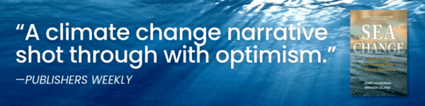 Torrey House Press: Sea Change: Unlikely Allies and a Success Story of Oceanic Proportions by James Workman and Amanda Leland