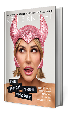 Blackstone Publishing: The F*ck Them Theory: Self-Help for People Who Are Done Being the Bigger Person by Keltie Knight