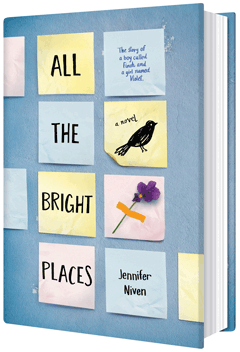 Alfred A Knopf Books for Young Readers: All the Bright Places by Jennifer Niven