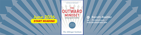 Berrett-Koehler Publishers: The Outward Mindset by The Arbinger Institute 