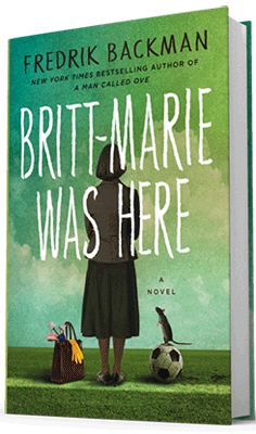 Atria Books: Britt-Marie Was Here by Fredrik Backman