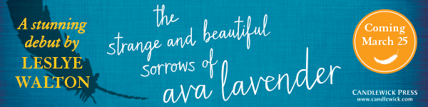Candlewick: The Strange and Beautiful Sorrows of Ava Lavender by Leslye Walton