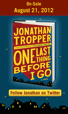 Dutton Books: One Last Thing Before I Go by Jonathan Tropper