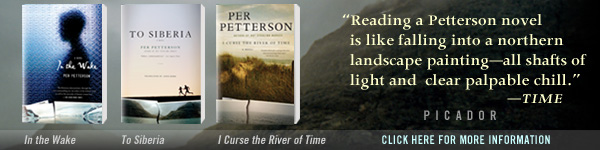 Picador: In the Wake; To Siberia; and I Curse the River of Time by Per Petterson