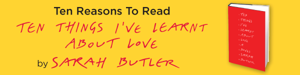 Penguin Press: The Ten Things I've Learnt About Love by Sarah Butler