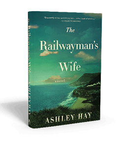 Atria: The Railwayman's Wife by Ashley Hay