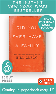 Gallery/Scout Press: Did You Ever Have a Family by Bill Clegg