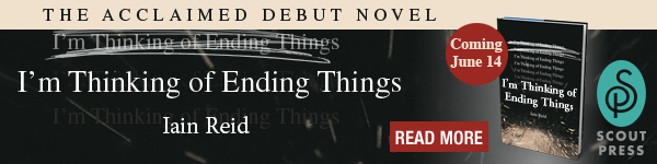 Gallery/Scout Press: I'm Thinking of Ending Things by Iain Reid