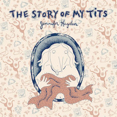 Top Shelf: The Story of My Tits by Jennifer Hayden